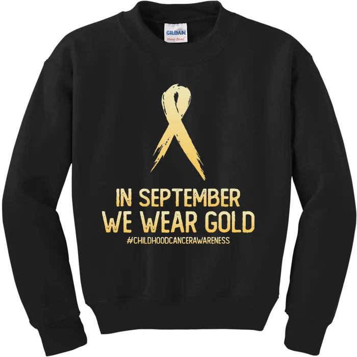 Childhood Cancer Awareness Month In September We Wear Gold Kids Sweatshirt