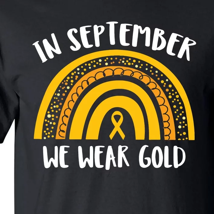 Childhood Cancer Awareness Month In September We Wear Gold Tall T-Shirt