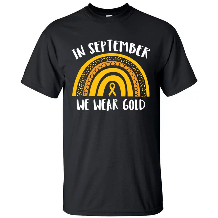 Childhood Cancer Awareness Month In September We Wear Gold Tall T-Shirt