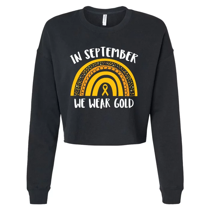 Childhood Cancer Awareness Month In September We Wear Gold Cropped Pullover Crew