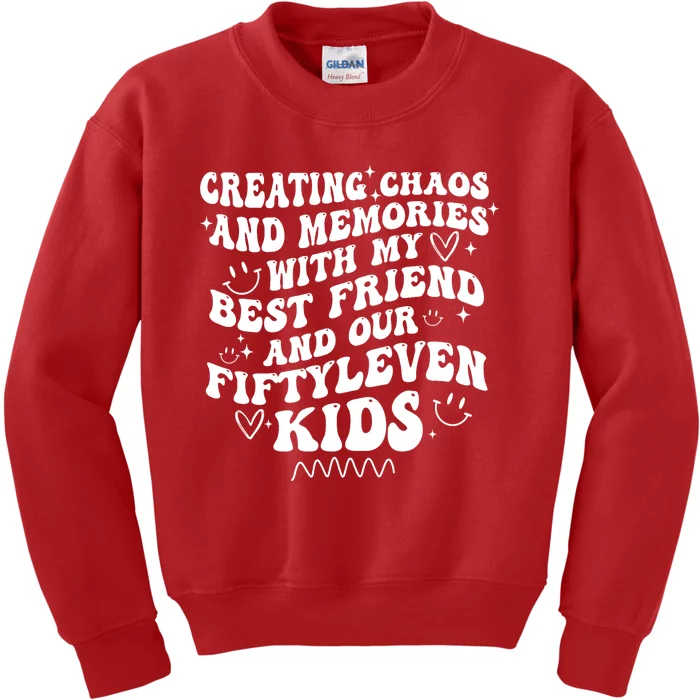 Creating Chaos And Memories With My Best Friend Kids Sweatshirt