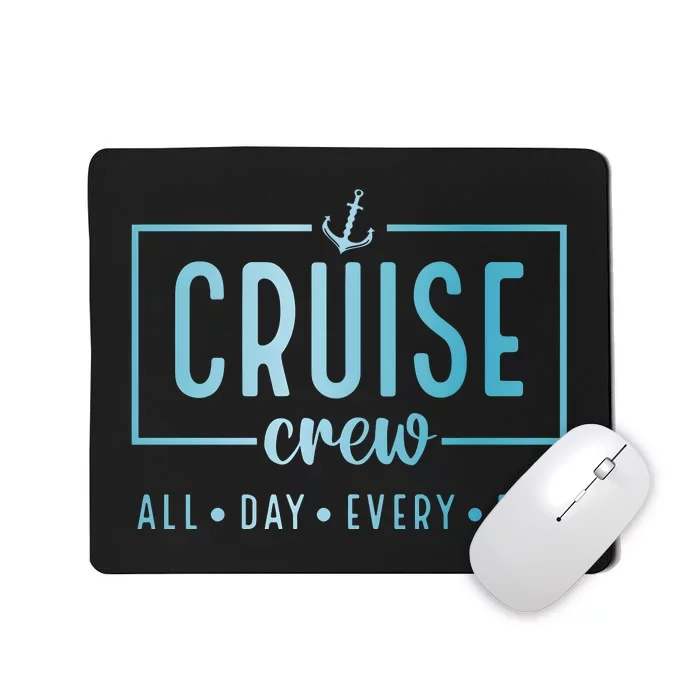 Cruise Crew All Day Everyday Mousepad