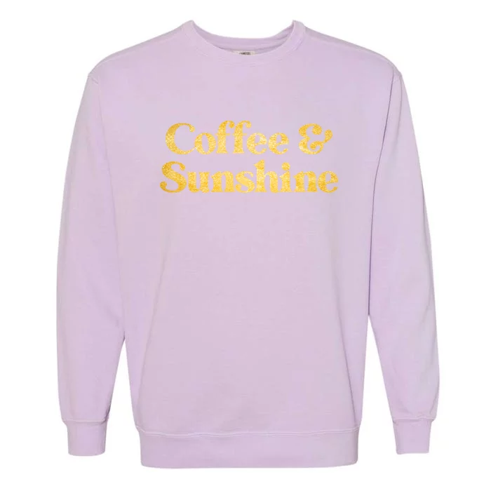 Cute Coffee And Sunshine Garment-Dyed Sweatshirt