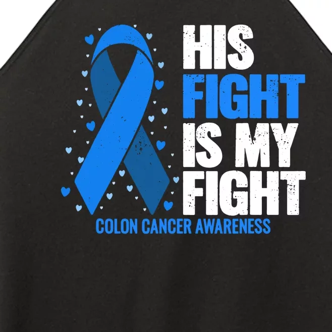 Colon Cancer Awareness His Fight Is My Fight Women’s Perfect Tri Rocker Tank