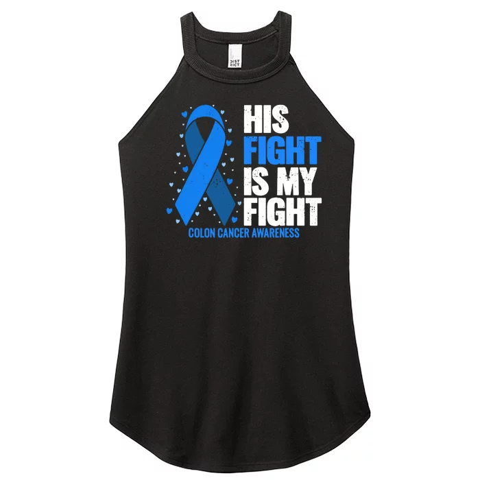 Colon Cancer Awareness His Fight Is My Fight Women’s Perfect Tri Rocker Tank