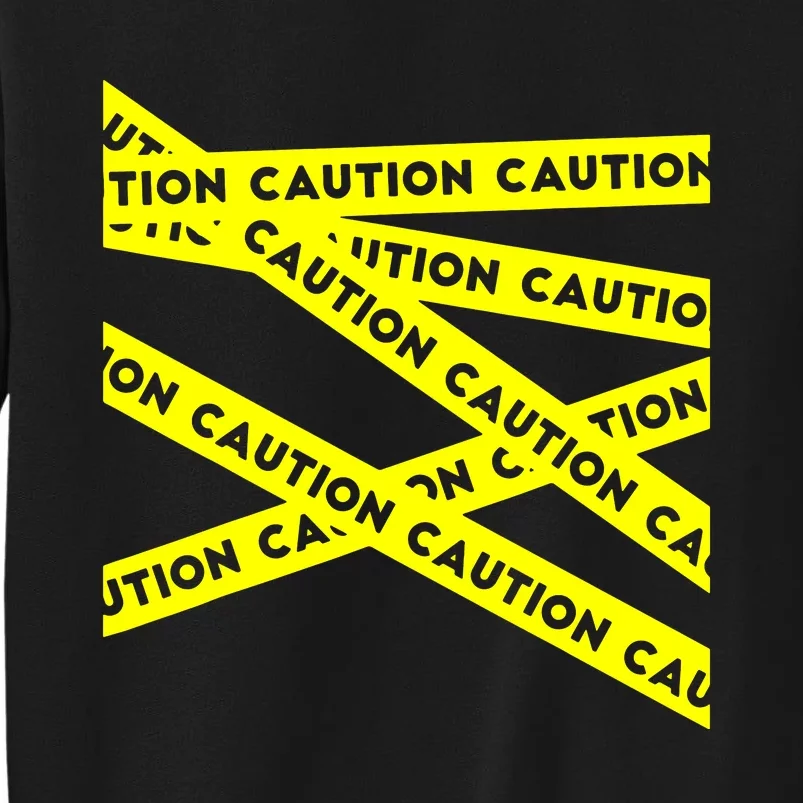 Caution Tall Sweatshirt