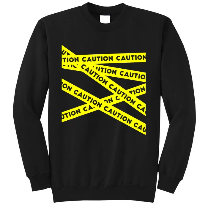 Caution Tall Sweatshirt