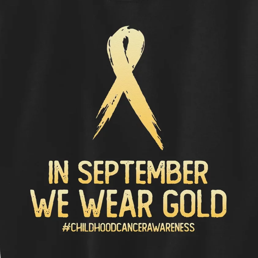 Childhood Cancer Awareness Month In September We Wear Gold Kids Sweatshirt