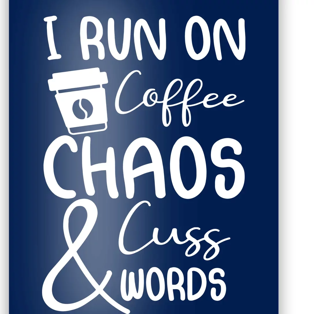 Coffee Chaos And Cuss Words Poster