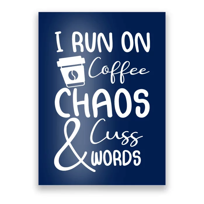 Coffee Chaos And Cuss Words Poster