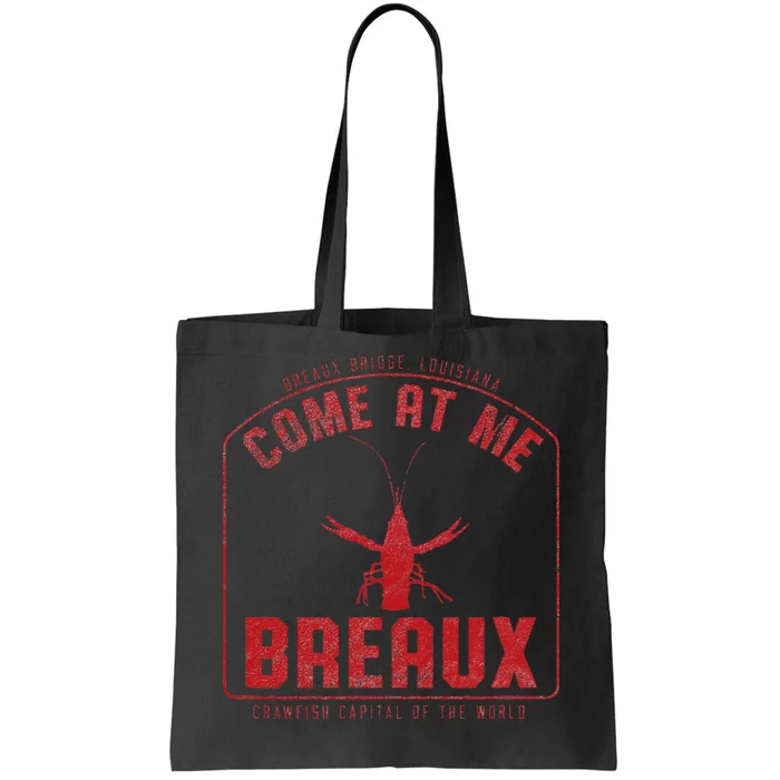 Crawfish Come At Me Breaux Bridge Louisiana Funny Festival Tote Bag