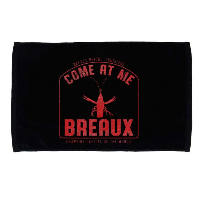 Crawfish Come At Me Breaux Bridge Louisiana Funny Festival Microfiber Hand Towel