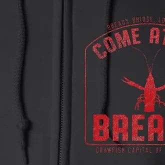 Crawfish Come At Me Breaux Bridge Louisiana Funny Festival Full Zip Hoodie