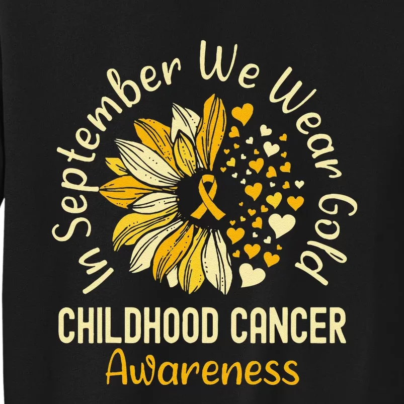 Childhood Cancer Awareness Shirts In September We Wear Gold Gift Tall Sweatshirt