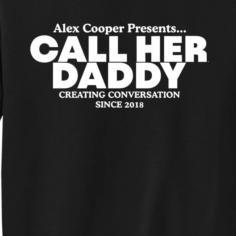 Camila Cabello Alex Coop Presents Call Her Daddy Creating Conversation Since 201 Tall Sweatshirt