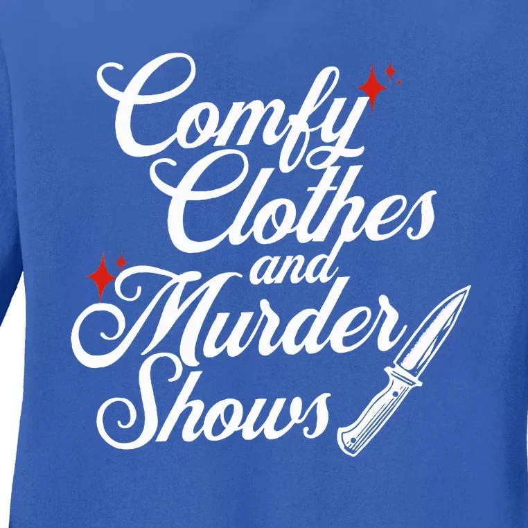 Comfy Clothes And Murder Shows Ladies Long Sleeve Shirt