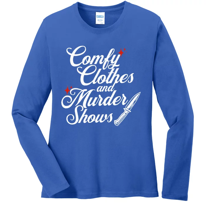 Comfy Clothes And Murder Shows Ladies Long Sleeve Shirt