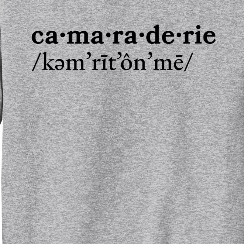 Camaraderie Tall Sweatshirt