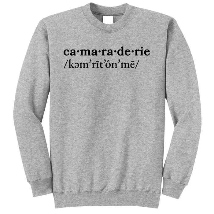 Camaraderie Tall Sweatshirt