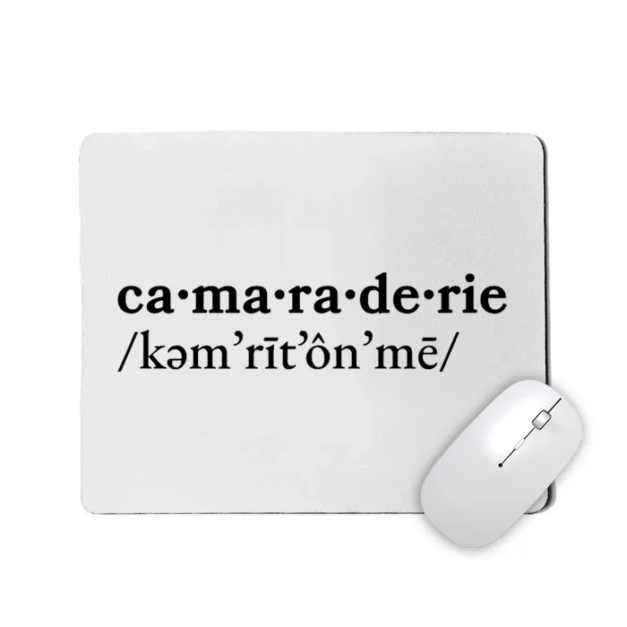 Camaraderie Mousepad