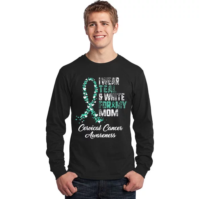 Cervical Cancer Awareness I Wear Teal & White Ribbon For Mom Tall Long Sleeve T-Shirt