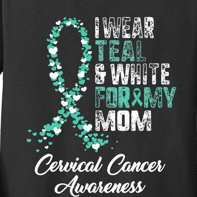 Cervical Cancer Awareness I Wear Teal & White Ribbon For Mom Kids Long Sleeve Shirt