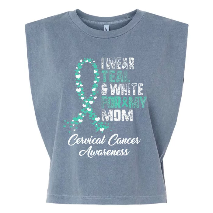 Cervical Cancer Awareness I Wear Teal & White Ribbon For Mom Garment-Dyed Women's Muscle Tee