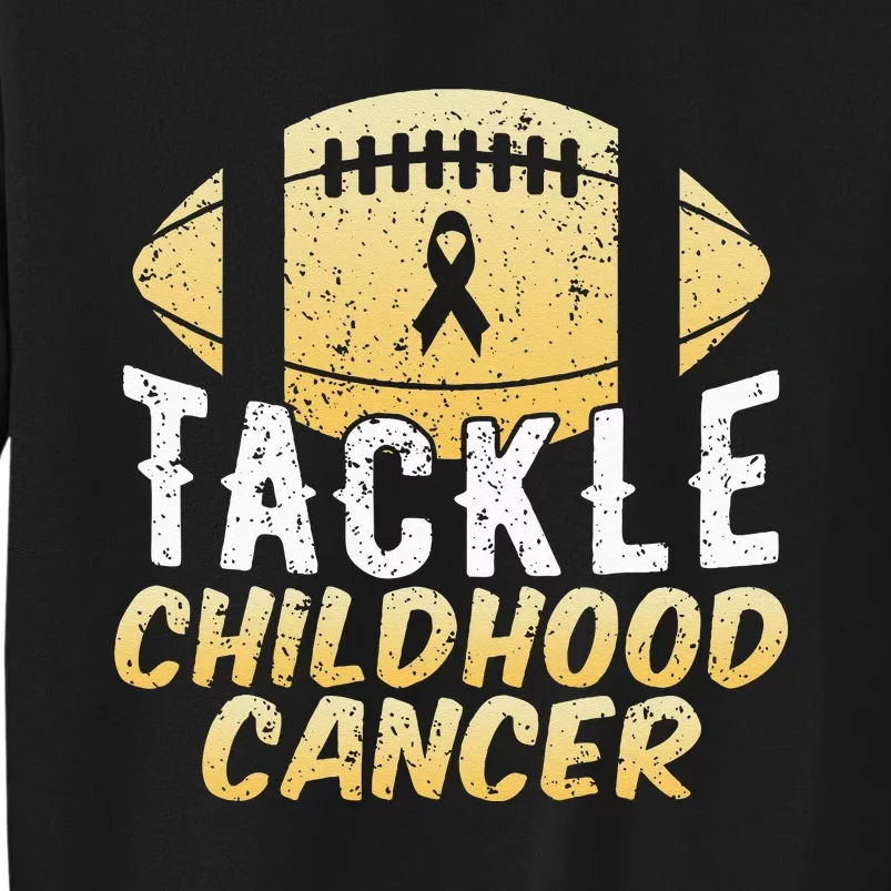 Childhood Cancer Awareness Tackle Childhood Cancer Football Tall Sweatshirt