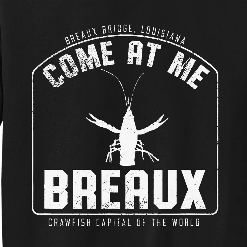 Crawfish Come At Me Breaux Bridge Louisiana Funny Festival Sweatshirt