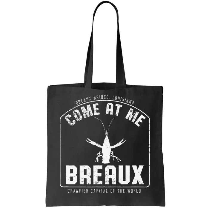 Crawfish Come At Me Breaux Bridge Louisiana Funny Festival Tote Bag