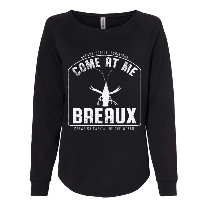 Crawfish Come At Me Breaux Bridge Louisiana Funny Festival Womens California Wash Sweatshirt