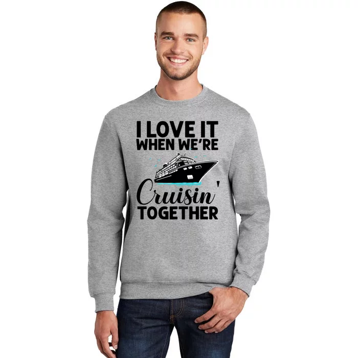 Cool Cruise Art Cruise Ship Couple Family Vacation Meaningful Gift Tall Sweatshirt