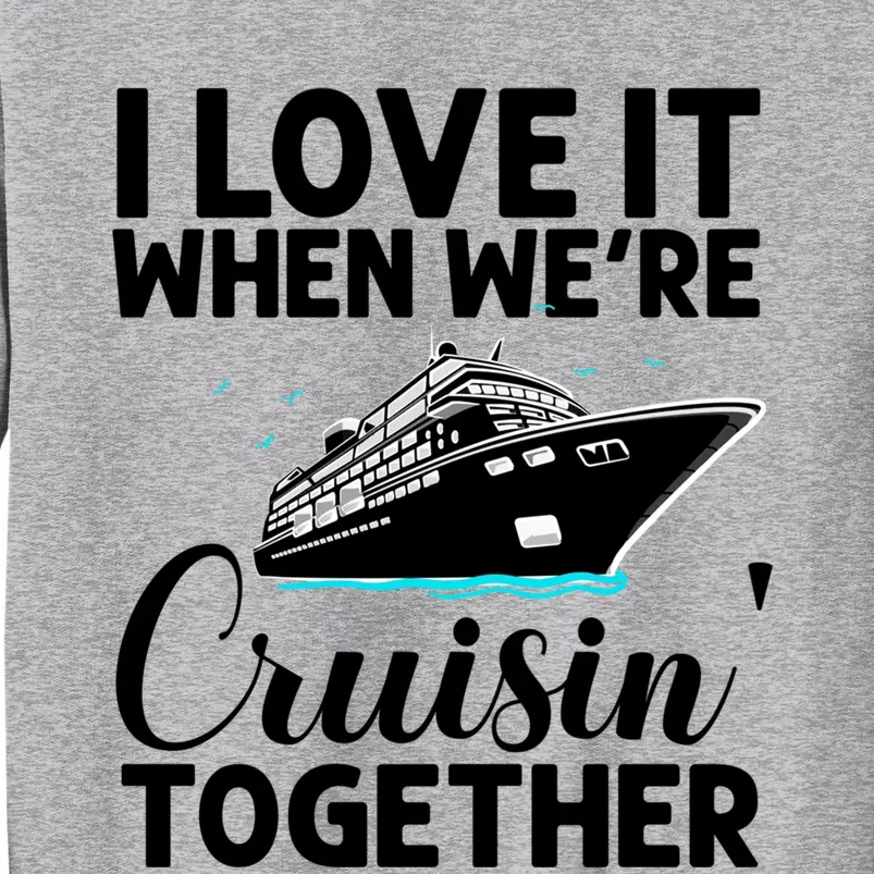 Cool Cruise Art Cruise Ship Couple Family Vacation Meaningful Gift Tall Sweatshirt