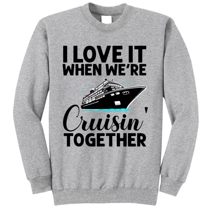 Cool Cruise Art Cruise Ship Couple Family Vacation Meaningful Gift Tall Sweatshirt