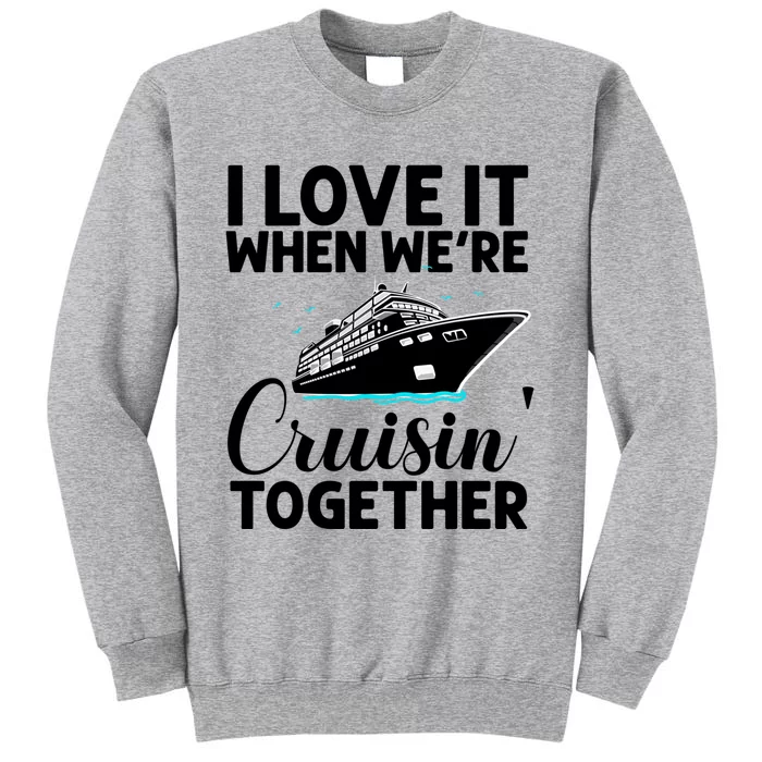 Cool Cruise Art Cruise Ship Couple Family Vacation Gift Tall Sweatshirt