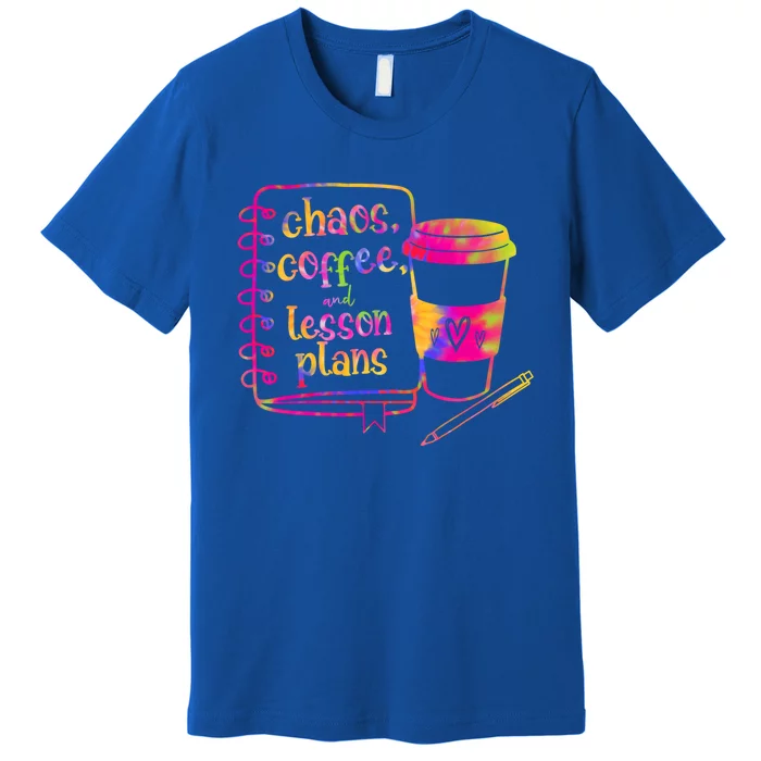 Chaos Coffee And Lesson Plans Teacher Day Gift Premium T-Shirt