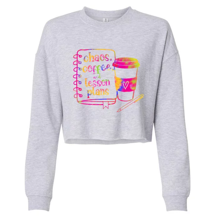 Chaos Coffee And Lesson Plans Teacher Day Gift Cropped Pullover Crew