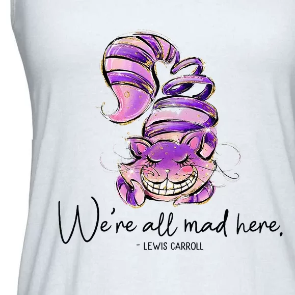 Chesire Cat Alice In Wonderland WeRe All Mad Here Ladies Essential Flowy Tank