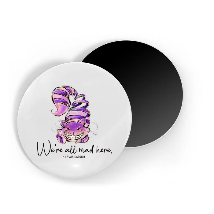 Chesire Cat Alice In Wonderland WeRe All Mad Here Magnet