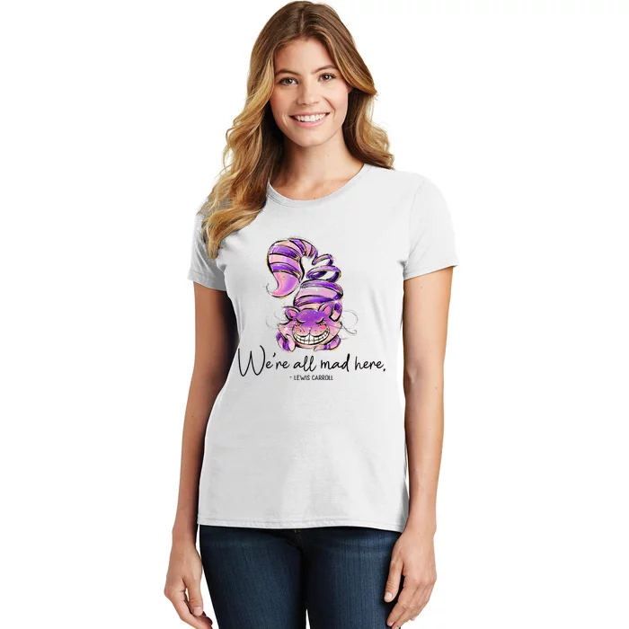 Chesire Cat Alice In Wonderland WeRe All Mad Here Women's T-Shirt