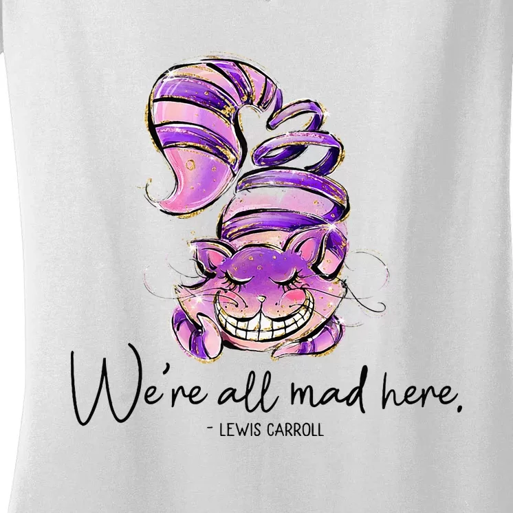 Chesire Cat Alice In Wonderland WeRe All Mad Here Women's V-Neck T-Shirt