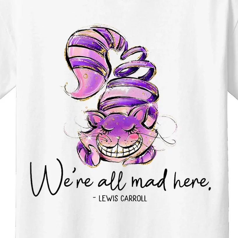 Chesire Cat Alice In Wonderland WeRe All Mad Here Kids T-Shirt