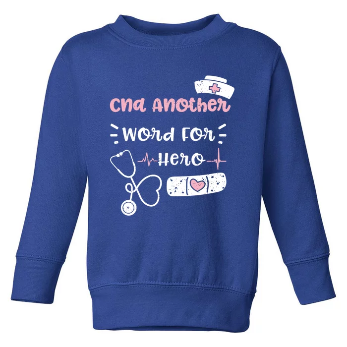 Cna: Cna Another Word For Hero Nurse Sayings Gift Toddler Sweatshirt