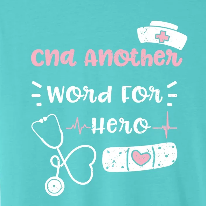 Cna: Cna Another Word For Hero Nurse Sayings Gift ChromaSoft Performance T-Shirt