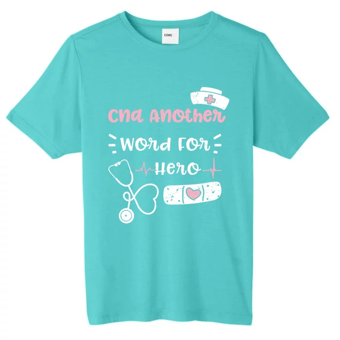 Cna: Cna Another Word For Hero Nurse Sayings Gift ChromaSoft Performance T-Shirt