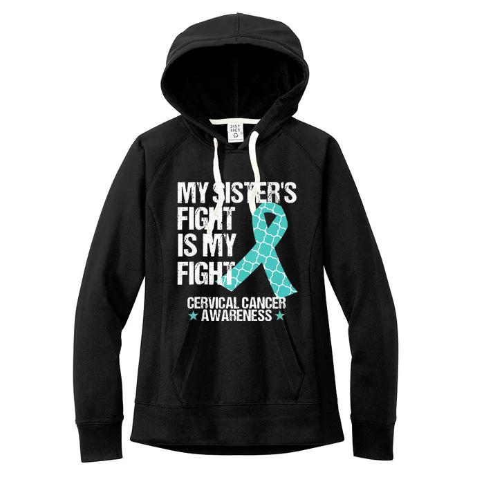 Cervical Cancer Awareness Teal Ribbon My Sisters Fight Gift Women's Fleece Hoodie