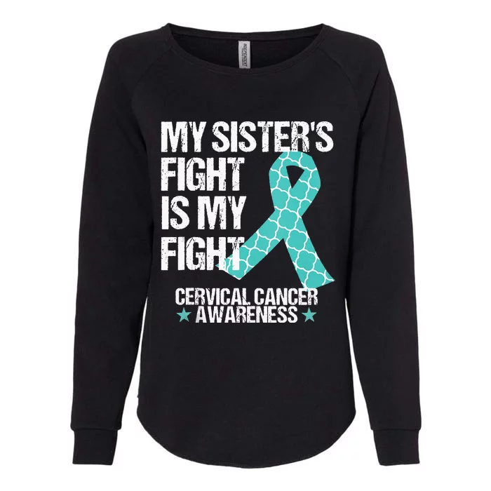 Cervical Cancer Awareness Teal Ribbon My Sisters Fight Gift Womens California Wash Sweatshirt