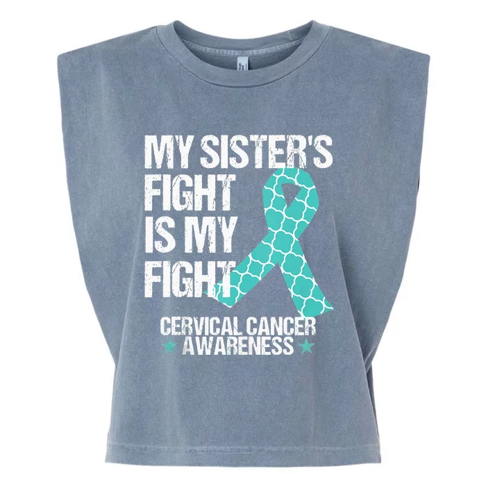 Cervical Cancer Awareness Teal Ribbon My Sisters Fight Gift Garment-Dyed Women's Muscle Tee