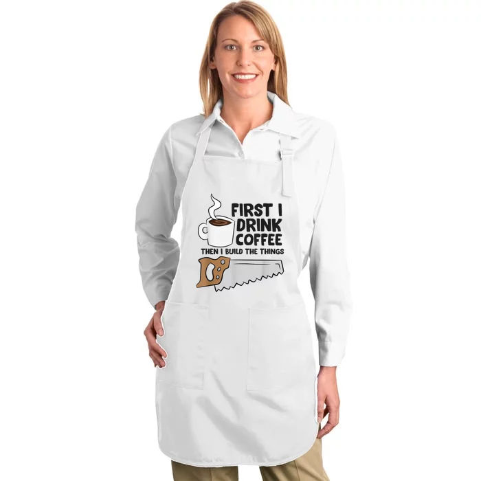 Carpenter Coffee And Woodworking Drinking Coffee Woodworker Full-Length Apron With Pocket