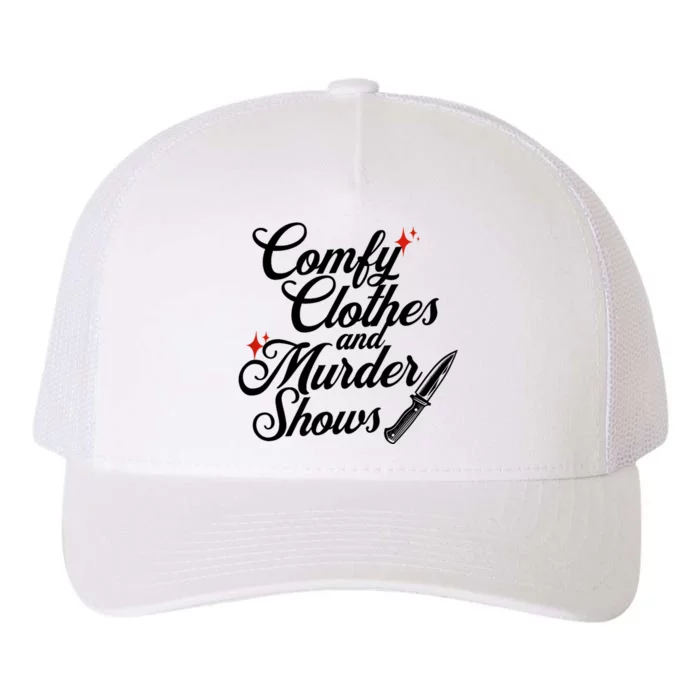 Comfy Clothes And Murder Shows Yupoong Adult 5-Panel Trucker Hat